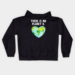 There Is No Planet B - Love Earth Kids Hoodie